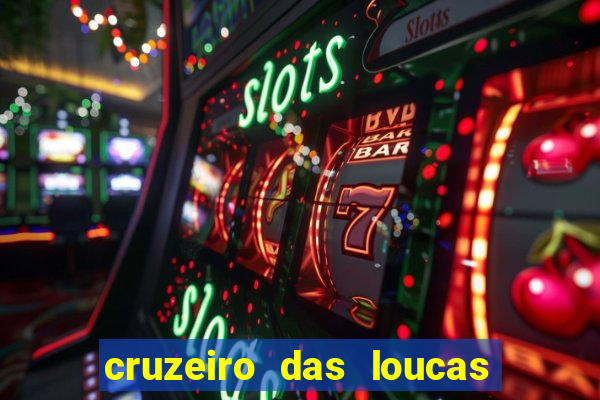 cruzeiro das loucas assistir gratis